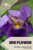 Iris Flower: Become flower expert B0C1J9F7W1 Book Cover