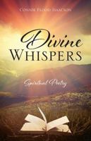 Divine Whispers: Spiritual Poetry 1478779659 Book Cover