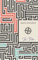 Mere Morality 1634311787 Book Cover