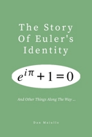 The Story of Euler's Identity: and other things along the way ... 1300228741 Book Cover