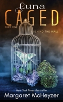 Luna Caged: Behind the Wall 0648367029 Book Cover