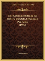 Eine Gehirnmissbildung Bei Hatteria Punctata, Sphenodon Punctatus 1161146180 Book Cover