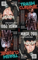Trash Cuisine and Minsk 2011: Two Plays by Belarus Free Theatre 1783190175 Book Cover