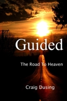 Guided: The Road To Heaven B0C79DW94Y Book Cover