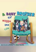 A Baby Brother for Maggie and Lou 1612968597 Book Cover