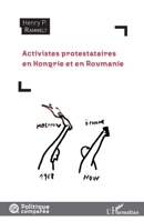 Activistes protestataires en Hongrie et en Roumanie (Politique Comparée) (French Edition) 2343158568 Book Cover