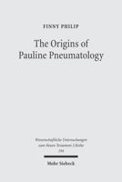 The Origins of Pauline Pneumatology: The Eschatological Bestowal of Ther Spirit upon Gentiles in Judaism and in the Early Development of Paul's Theology ... Untersuchungen Zum Neun Testament) 316148598X Book Cover
