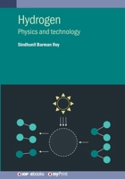 Hydrogen: Physics and Technology 0750351705 Book Cover
