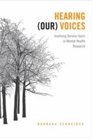 Hearing Our Voices: Participatory Research in Mental Health 1442610107 Book Cover