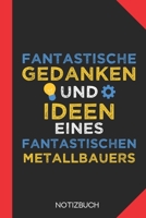 Fantastische Gedanken eines Metallbauers: Notizbuch mit 120 Karierten Seiten im Format A5 (6x9 Zoll) 1712680382 Book Cover