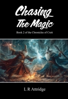Chasing The Magic: Book 2 of the Chronicles of Crett 1836153449 Book Cover