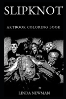 Slipknot Artbook Coloring Book (Slipknot Artbook Coloring Books) 1690953594 Book Cover