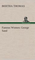 Famous Women: George Sand 1835521304 Book Cover