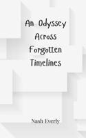An Odyssey Across Forgotten Timelines 3690800889 Book Cover