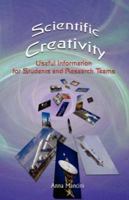 Scientific Creativity, Useful information for students and research teams 1932848258 Book Cover