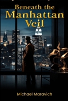 Beneath The Manhattan Veil B0FM1P9D43 Book Cover