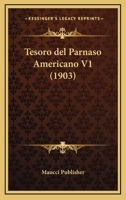 Tesoro Del Parnaso Americano V1 (1903) 1167628934 Book Cover