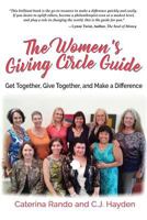 The Women's Giving Circle Guide: Get Together, Give Together, and Make a Difference 0989712982 Book Cover