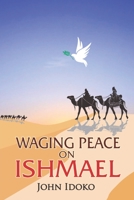 Waging Peace on Ishmael 1088178383 Book Cover