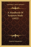 A Handbook Of Scripture Study 0548708525 Book Cover