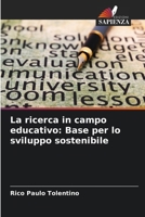 La ricerca in campo educativo: Base per lo sviluppo sostenibile (Italian Edition) 6208384397 Book Cover