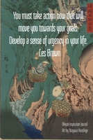 You must take action now that will move you towards your goals. Develop a sense of urgency in your life. - Les Brown: Ukiyoe Inspirational Journal Art ... book 169218458X Book Cover