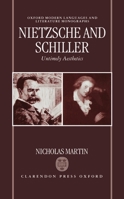 Nietzsche and Schiller: Untimely Aesthetics (Oxford Modern Languages and Literature Monographs) 0198159137 Book Cover