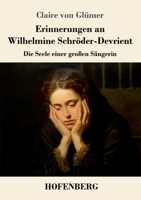 Erinnerungen an Wilhelmine Schröder-Devrient: Die Seele einer großen Sängerin (German Edition) 3743755270 Book Cover