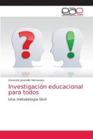 Investigación educacional para todos: Una metodología fácil 6202809973 Book Cover