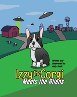 Izzy the Corgi Meets the Aliens B0C3VD4KXR Book Cover