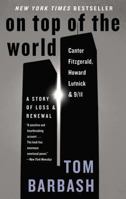 On Top of the World : Cantor Fitzgerald, Howard Lutnick, and 9/11: A Story of Loss and Renewal 0060510293 Book Cover