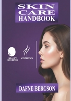 SKIN CARE HANDBOOK: Your essential guide to natural beauty (CORNUCOPIA BOOKS COLLECTION) B0GKF6N11W Book Cover
