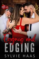 Eggnog and Edging: A Ménage Romance (Christmas Cherry Auction) 1963987616 Book Cover