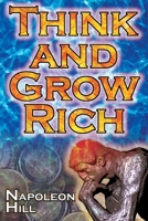 Think and Grow Rich (Megalodon Financial Success Series): Napoleon Hill's Ultimate Guide to Success, Original and Unaltered; the Bestselling Financial 1615890475 Book Cover