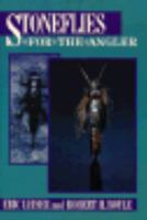Stoneflies for the Angler: How to Know Them, Tie Them, and Fish Them 0811724018 Book Cover