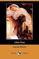 Lilian Gray: A Poem 1419130536 Book Cover