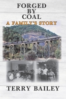 FORGED BY COAL: A Family's Story B09Z4FRCH9 Book Cover