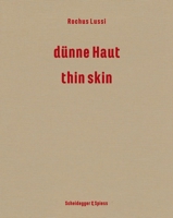 Rochus Lussi—Thin Skin: Works 1992–2023 3039421433 Book Cover