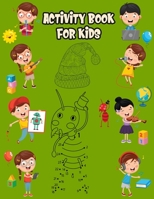 Activity book for kids: Christmas Coloring Book, Mazes & Dot To Dot Activity Book in One: Giant Coloring Book and Activity Book for Pre-K to First Grade 1708661980 Book Cover