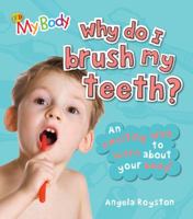 Why do I brush my teeth? 1595667806 Book Cover