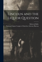 Lincoln and the Liquor Question 1013807111 Book Cover