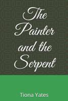The Painter and the Serpent 172028170X Book Cover