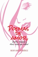 Poemas de Amor, Diarrea Mental Y Otras Cosas Que Contar 1976880548 Book Cover