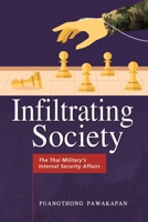 Infiltrating Society: The Thai Military's Internal Security Affairs 9814881716 Book Cover