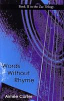 Words Without Rhyme (The Zac Trilogy, Book 2) (Zac Trilogy) 1595710396 Book Cover
