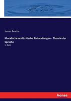 Moralische Und Kritische Abhandlungen: Theorie Der Sprache ... 374364200X Book Cover