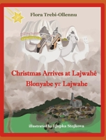 Christmas Arrives at Lajwah�/Blonyabe Yɛ Lajwahe 1894718275 Book Cover