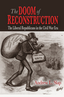 The Doom of Reconstruction: The Liberal Republicans in the Civil War Era 0823227103 Book Cover