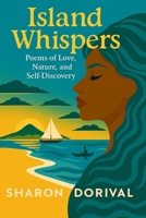 Island Whispers: Poems of Love, Nature, and Self-Discovery B0FLWJM9WV Book Cover
