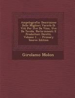 Ampelografia: Descrizione Delle Migliori Varietà Di Viti Per Uve Da Vino, Uve Da Tavola, Porta-innesti E Produttori Diretti, Volume 1... 1015740723 Book Cover